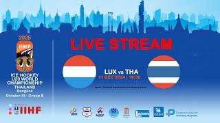 Luxembourg VS Thailand | 2025 Ice Hockey U20 World Championship Division III Group B