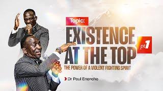 EXISTENCE AT THE TOP - THE POWER OF A VIOLENT FIGHTING SPIRIT (PT 1)