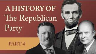 A History of the Republican Party: Part 4