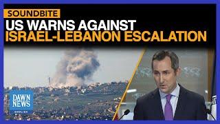 US Warns Against Israel-Lebanon Escalation At State Dept Press Briefing | Dawn News English