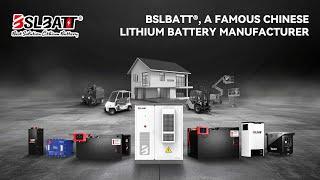 BSLBATT®, a famous Chinese lithium battery manufacturer