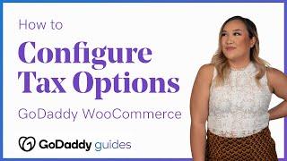 How to Enable Taxes and Configure Basic Tax Options in GoDaddy WooCommerce