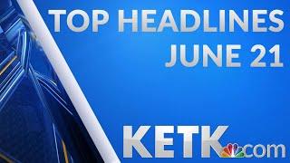 KETK Top Headlines June 21