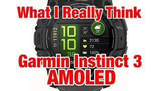 What I Really Think: Garmin Instinct 3 AMOLED. Bad Departure or Ideal Fit? Comprehensive Review