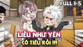 Full 1-5 : Liễu Như Yên - Cô Tiêu Rồi !!! | MyNhi VietSub