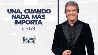 Dante Gebel #869 | Una