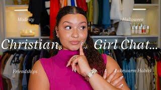 CHRISTIAN GIRL CHAT| Halloween + godly friendships + lukewarm habits + modesty & more!