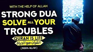 By Listening To Powerful Dua You Will Put An End To Troubles And Bring Comfort To Your Entire Life!