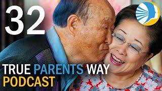 True Parents Way Podcast Episode 32 - True Parents Change Our Lineage