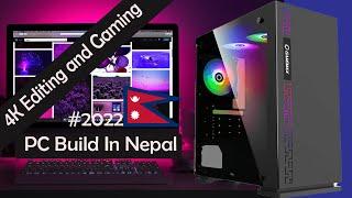 4K Gaming And Editing PC Build In Nepal 2022