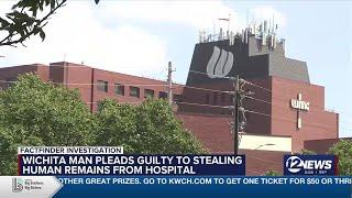 Wichita man admits stealing human remains from local hospital