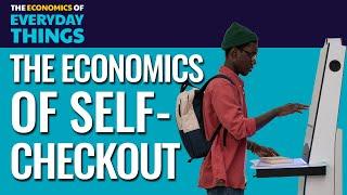 50. Self-Checkout | The Economics of Everyday Things