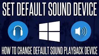How to Change Default Sound Output Device in Windows 10