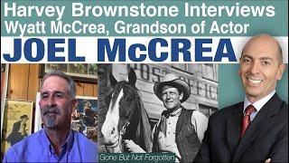 Harvey Brownstone Interviews Joel McCrea and Frances Dee’s grandson, Wyatt McCrea