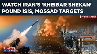 Watch: Iran's 'Kheibar Shekan' Pounds ISIS, Mossad| West Asia On Edge As Tehran Flexes 'New Missile'