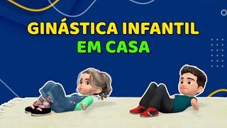 GINÁSTICA INFANTIL EM 30 MINUTOS: EXERCÍCIO EM CASA