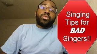 Singing Tips for Bad Singers - Free Online Voice Lessons for Men & Women