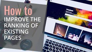How To Improve The SEO Ranking Of Existing Web Pages With A Few Simple Tweaks