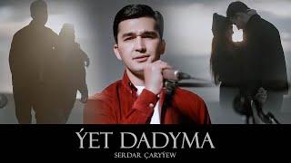 SERDAR ÇARYÝEW - ÝET DADYMA (Official Music Video) TURKMEN KLIP 2024