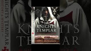 THE KNIGHTS TEMPLAR History and Mystery - by Tony McMahon - out now! #history #booktok