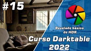  Curso Darktable 4.0.0 GRATIS | #15 Revelado básico de HDR