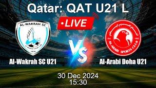  LIVE: Al-Wakrah SC U21 vs Al-Arabi Doha U21 - Football Live Score - QAT U21 L