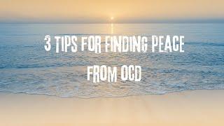 3 Tips for Finding Peace from OCD