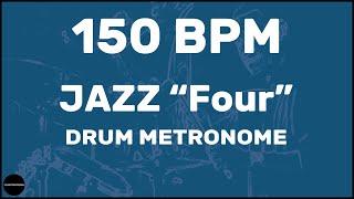 Jazz "Four" | Drum Metronome Loop | 150 BPM