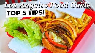 LA Food Guide | What You Need To Know Before Your Visit