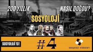 Sosyolojinin 200 Yıllık Hikayesi - Sosyoloji Nasıl Ortaya Çıktı? | SOSYOLOJİ 101 - B04