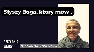 Siostra Joanna Nowińska i jej sposób na komunikację z Bogiem. Słyszy Jego głos!