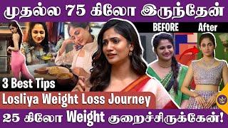 Exclusive: இதை கண்டிப்பா Avoid பண்ணனும்! - Losliya Mariyanesan Weight Loss Transformation Tips