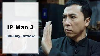 IP Man 3 Blu-Ray Review