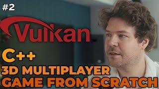 VULKAN: From 2D to 3D // C++ 3D Multiplayer Game From Scratch // LIVE TUTORIAL