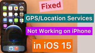 How to Fix GPS Not Working on iPhone Location Services and Google Map Not Working in iOS 15.