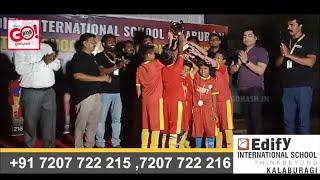 EDIFY INTERNATIONAL SCHOOL KALABURAGI HOSTS THRILLING INTER-SCHOOL FOOTBALL TOURNAMENT | HIGHLIGHTS