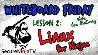 SecureNinjaTV Whiteboard Friday Lesson 02 Linux For Ninjas