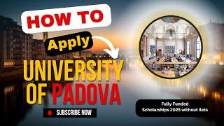 University of Padova Italy Scholarship for Bachelor & Master 2025 | How to Apply University of Padua