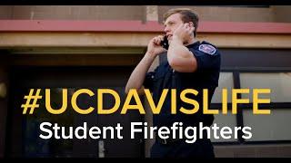 #UCDavisLife: Student Firefighter Program