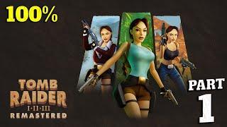 Tomb Raider I Remastered 100% Walkthrough Full Gameplay Part 1 - All Collectibles & Achievements