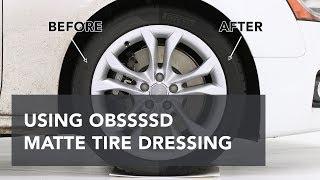 Results from using OBSSSSD Tire Matte Dressing