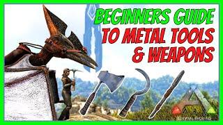 BEGINNERS GUIDE TO METAL TOOLS & WEAPONS | ARK: Survival Evolved 2022 [S1 E3]