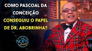 O ator Pascoal da Conceição relembrou como conseguiu o papel de Dr. Abobrinha | The Noite (22/06/23)