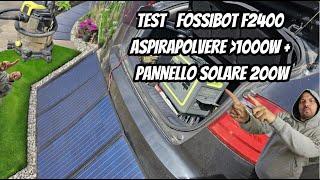 TEST Fossibot F2400 - ASPIRAPOLVERE PARKSIDE + PANNELLO SOLARE 200W