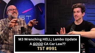 A GOOD CA Smog Law?; M3 Wrench Hell; Lambo Engine Update - TST Podcast #991