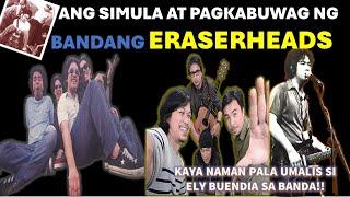 ANG SIMULA AT PAGKABUWAG NG BANDANG ERASERHEADS | ERASERHEADS BAND STORY