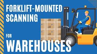 Forklift-Mounted Scanning Capabilities for Warehouses