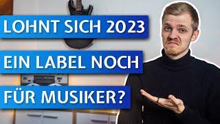 Lohnt sich für Musiker heutzutage noch ein Label? - Die Wahrheit!