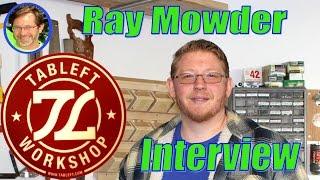 Ray Mowder from TabLeft Workshop - Interview