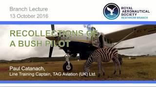 2016/10 LECTURE: Recollections of A Bush Pilot